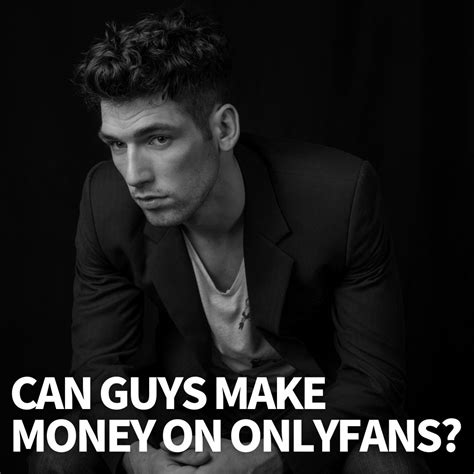 how to make a male onlyfans|How to Make Money on OnlyFans as a Guy: 6 Key Steps